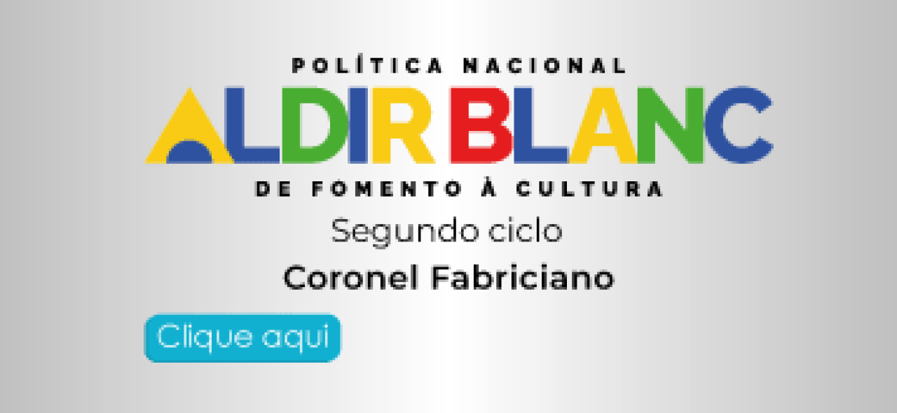 Política Nacional Aldir Blanc - 2º Ciclo - Coronel Fabriciano - MG