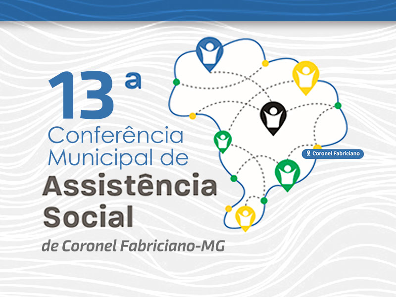 Coronel Fabriciano realiza 13ª Conferência de Assistência Social neste sábado, 21 de agosto